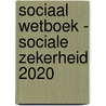 Sociaal wetboek - Sociale zekerheid 2020 door Onbekend