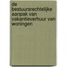 De bestuursrechtelijke aanpak van vakantieverhuur van woningen by R. Siewers