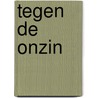 Tegen de onzin door Syp Wynia