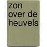 Zon over de heuvels by Nora Roberts
