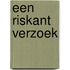 Een riskant verzoek