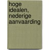 Hoge idealen, nederige aanvaarding by Arnold van Dijk
