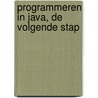 Programmeren in Java, de volgende stap door Kris Coolsaet