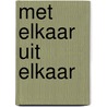 Met elkaar uit elkaar door Birgit Vandermeulen