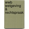 WWB wetgeving & rechtspraak door Onbekend