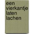 Een vierkantje laten lachen