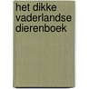 Het dikke vaderlandse dierenboek by Marianne Busser