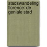 Stadswandeling Florence: De geniale stad by Koen De Vos