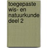 Toegepaste Wis- en Natuurkunde deel 2 door Lut Gielen