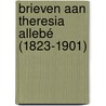 Brieven aan Theresia Allebé (1823-1901) door Leo Van den ende