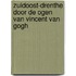 Zuidoost-Drenthe door de ogen van Vincent van Gogh