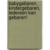 Babygebaren, kindergebaren, iedereen kan gebaren! door Lissa Zeviar