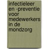 Infectieleer en -preventie voor medewerkers in de mondzorg by D.M. Voet
