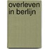 Overleven in Berlijn
