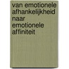 Van emotionele afhankelijkheid naar emotionele affiniteit by Spectra Verstraelen