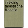 Inleiding taoïstische filosofie by Woei-Lien Chong