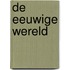 De eeuwige wereld