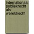 Internationaal publiekrecht als wereldrecht