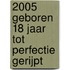 2006 Geboren 18 Jaar Tot Perfectie Gerijpt