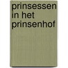 Prinsessen in het Prinsenhof door Piet Poell