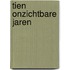 Tien onzichtbare jaren