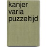 Kanjer Varia Puzzeltijd door Onbekend