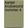 Kanjer Kruiswoord nummer 4 by Unknown