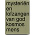 Mysteriën en lofzangen van God kosmos mens