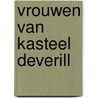 Vrouwen van Kasteel Deverill by Santa Montefiore