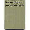 Boom Basics Pensioenrecht door Mark Heemskerk