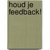 Houd je feedback! by Evert Hatzmann