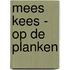 Mees Kees - Op de planken