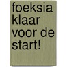Foeksia klaar voor de start! door Paul van Loon