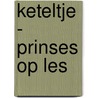 Keteltje - Prinses op les door Jeska Verstegen