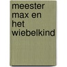 Meester Max en het wiebelkind door Rindert Kromhout