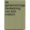 De geheimzinnige verdwijning van Toni Malloni by Harmen van Straaten
