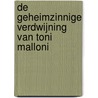 De geheimzinnige verdwijning van Toni Malloni door Harmen van Straaten