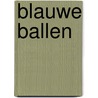 Blauwe Ballen door Jeroen van Oorschot