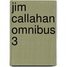 Jim Callahan omnibus 3 door Martin Brouwers