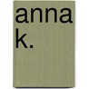 Anna K. door Jenny Lee