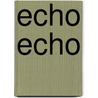Echo Echo by Kreek Daey Ouwens