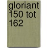 Gloriant 150 tot 162 by Anoniem