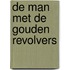 De man met de gouden revolvers