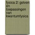 Fysica 2: golven en toepassingen van kwantumfysica