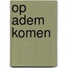 Op Adem komen door Koen Vanhoutte