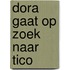 Dora gaat op zoek naar Tico