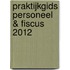 Praktijkgids personeel & fiscus 2012