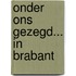 Onder ons gezegd... in Brabant