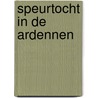 Speurtocht in de Ardennen door Gerbrand Fenijn