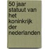 50 jaar statuut van het Koninkrijk der Nederlanden